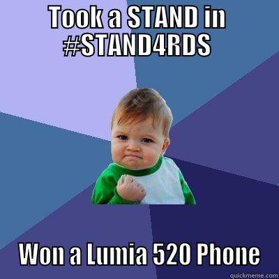 TOOK A STAND IN #STAND4RDS  WON A LUMIA 520 PHONE Success Kid