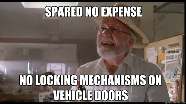 Spared No Expense  No Locking Mechanisms On Vehicle Doors  