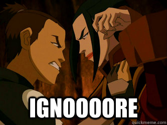  IGNOOOORE -  IGNOOOORE  Sokka Azula IGNORE