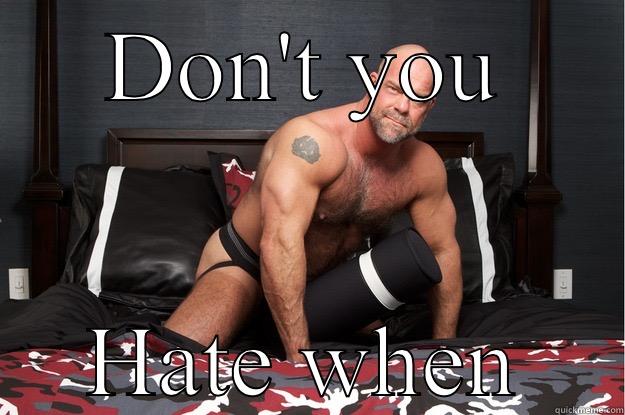 DON'T YOU HATE WHEN Gorilla Man