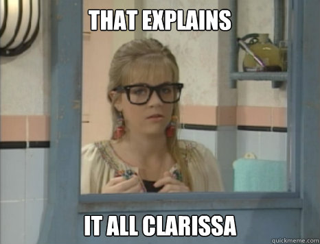 that explains it all clarissa   