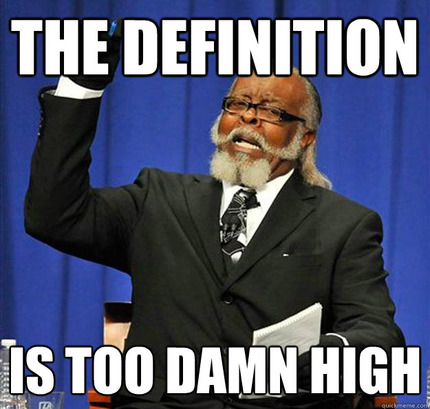 The definition Is too damn high  Jimmy McMillan