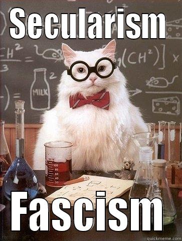 SECULARISM FASCISM Chemistry Cat