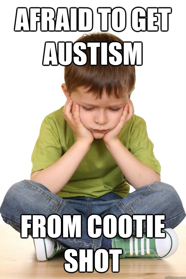 Afraid to get austism from cootie shot  First grade problems