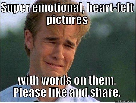 SUPER EMOTIONAL, HEART-FELT PICTURES WITH WORDS ON THEM. PLEASE LIKE AND SHARE. 1990s Problems