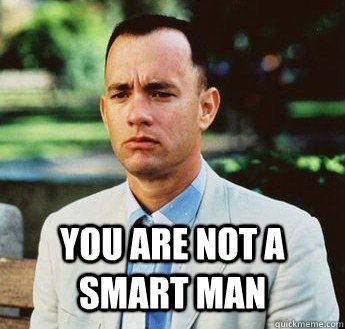  you are not a smart man  forrest gump jenny