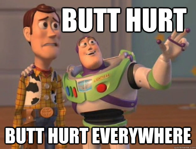 butt hurt butt hurt everywhere - butt hurt butt hurt everywhere  Buzz Lightyear
