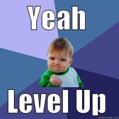 YEAH LEVEL UP Success Kid