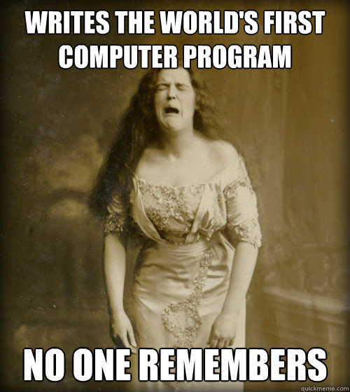 Writes the world's first computer program No one remembers  1890s Problems