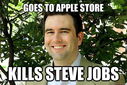 goes to apple store kills steve jobs - goes to apple store kills steve jobs  Dick move Dan