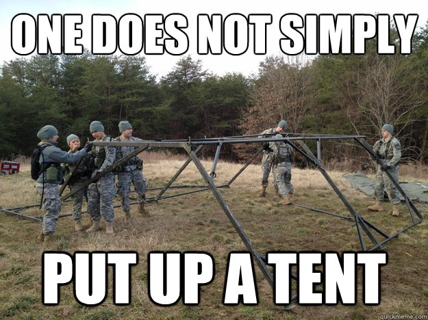 One does not simply put up a tent - One does not simply put up a tent  rotconedoesnotsimply
