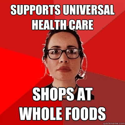 supports universal health care shops at
whole foods  Liberal Douche Garofalo