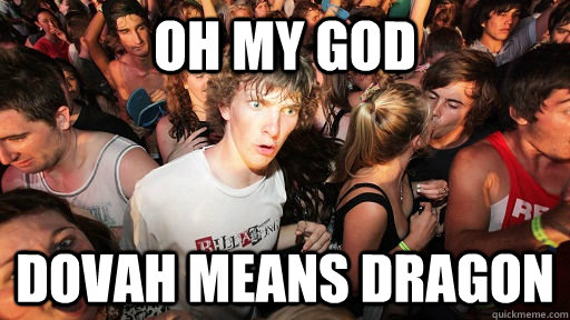 Oh my god Dovah means dragon  Sudden Clarity Clarence