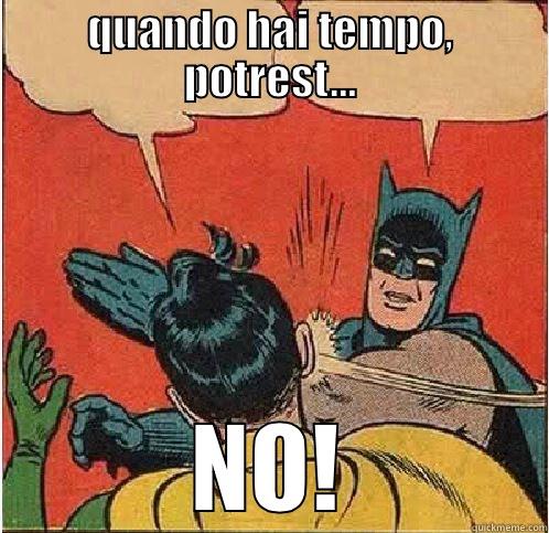 QUANDO HAI TEMPO, POTREST... NO! Batman Slapping Robin
