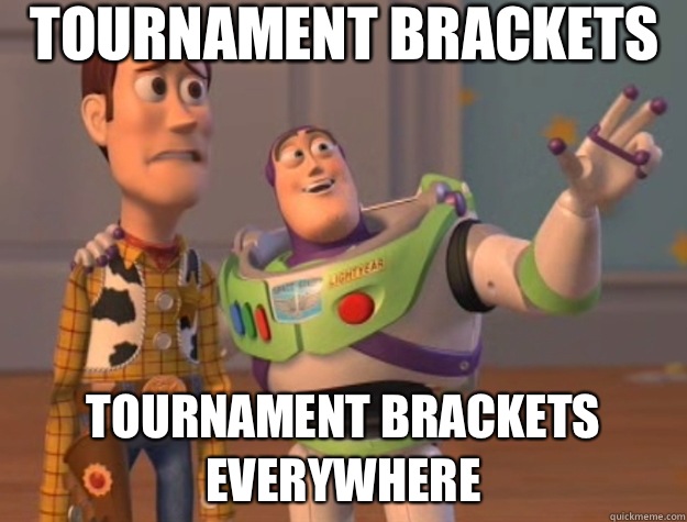 Tournament brackets Tournament brackets everywhere   Toy Story