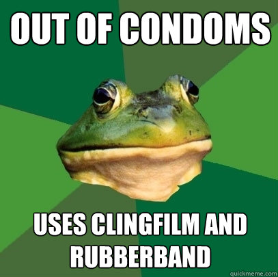 out of condoms uses clingfilm and rubberband  Foul Bachelor Frog
