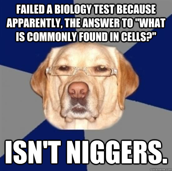 Failed a biology test because apparently, the answer to 