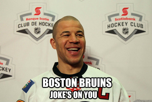 BOSTON BRUINS Joke's on you - BOSTON BRUINS Joke's on you  Iginla