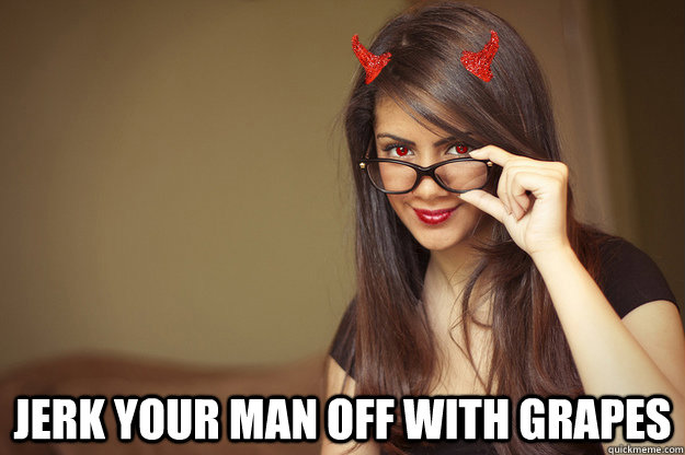  Jerk your man off with grapes  Malicious Sexual Advice Girl