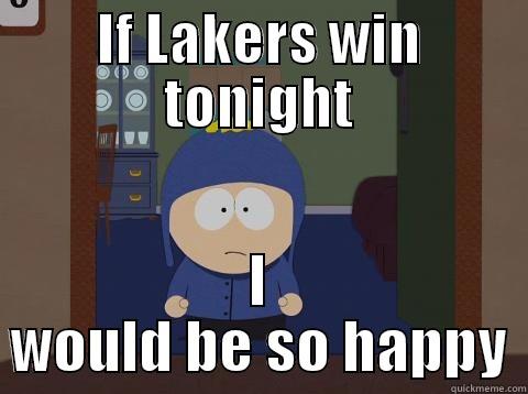 IF LAKERS WIN TONIGHT I WOULD BE SO HAPPY Craig would be so happy