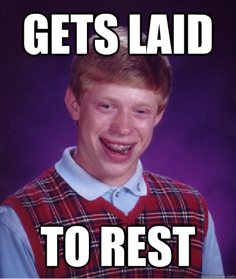 Gets laid To Rest - Gets laid To Rest  Bad Luck Brian