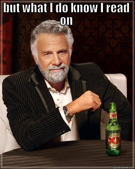 BUT WHAT I DO KNOW I READ ON HTTPS://WWW.FACEBOOK.COM/#!/GROUPS/BRIDGEPORTPA/ The Most Interesting Man In The World