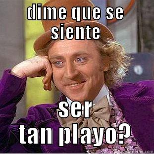 facebook diss - DIME QUE SE SIENTE SER TAN PLAYO? Condescending Wonka