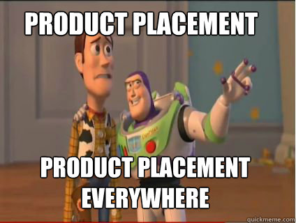 Product placement Product placement everywhere  woody and buzz