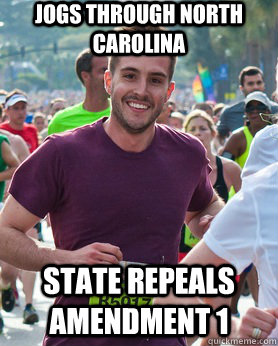 Jogs through North Carolina State repeals amendment 1  Ridiculously photogenic guy