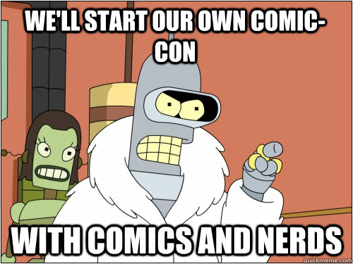 We'll start our own Comic-Con with comics and nerds  Blackjack Bender