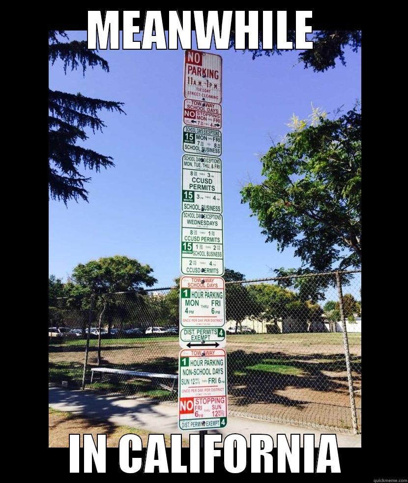 MEANWHILE IN CALIFORNIA PARKING SIGNS - MEANWHILE  IN CALIFORNIA Misc