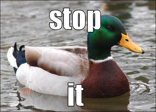 STOP IT Actual Advice Mallard
