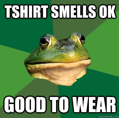 Tshirt Smells ok good to wear  Foul Bachelor Frog