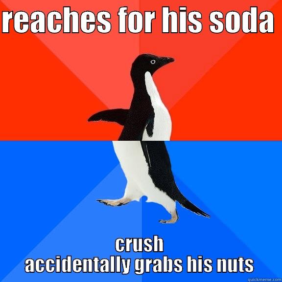 REACHES FOR HIS SODA  CRUSH ACCIDENTALLY GRABS HIS NUTS Socially Awesome Awkward Penguin