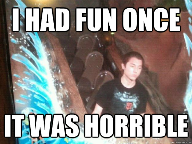 I had fun once it was horrible - I had fun once it was horrible  Misc