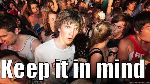 Keep Calm and Remember -   KEEP IT IN MIND Sudden Clarity Clarence