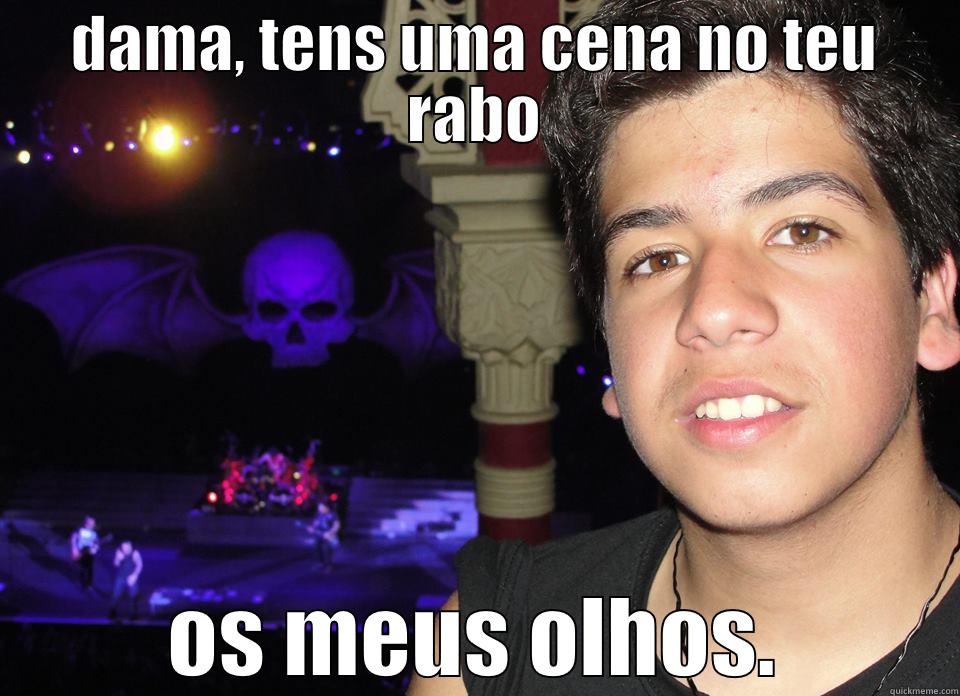 DAMA, TENS UMA CENA NO TEU RABO OS MEUS OLHOS. Misc