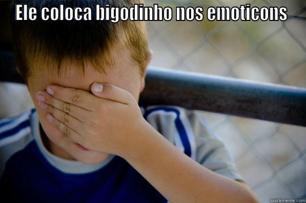 ELE COLOCA BIGODINHO NOS EMOTICONS  Confession kid