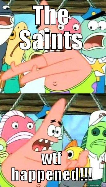 THE SAINTS WTF HAPPENED!!! Push it somewhere else Patrick