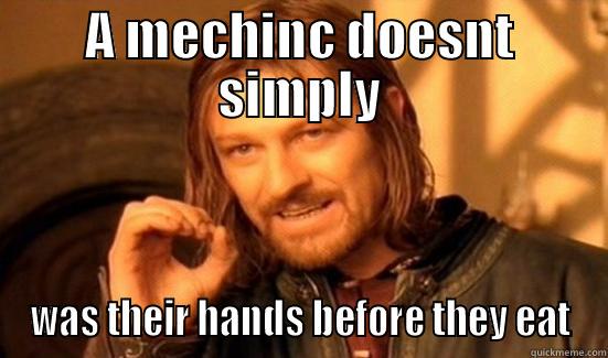 A MECHINC DOESNT SIMPLY WAS THEIR HANDS BEFORE THEY EAT Boromir