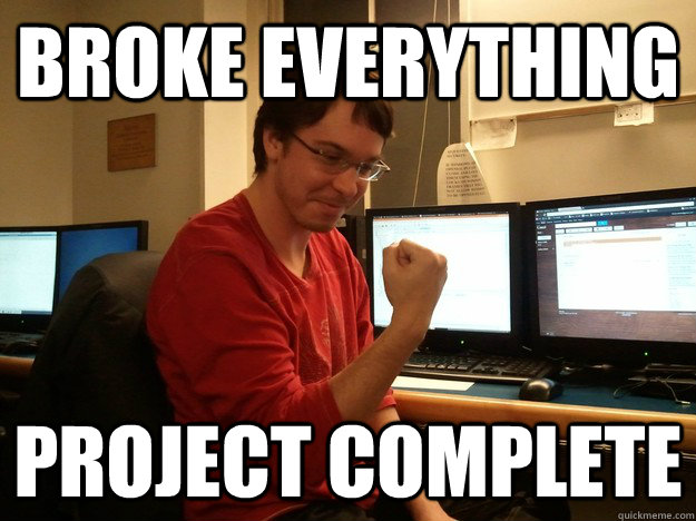 BROKE EVERYTHING PROJECT COMPLETE  