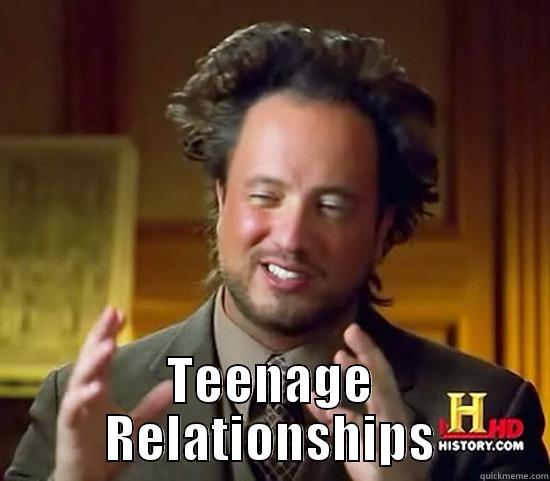  TEENAGE RELATIONSHIPS Ancient Aliens
