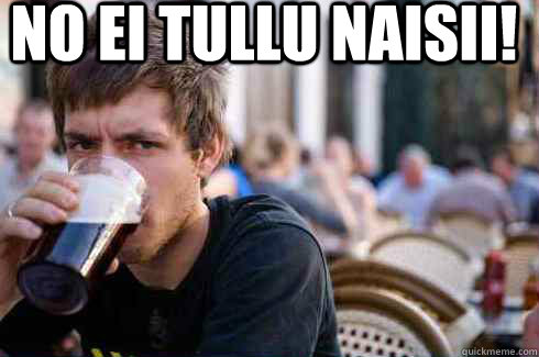 No ei tullu naisii!   Lazy College Senior