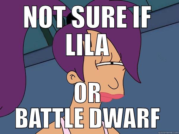 NOT SURE IF LILA OR BATTLE DWARF Leela Futurama