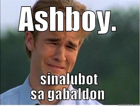 ASHBOY. SINALUBOT SA GABALDON  1990s Problems