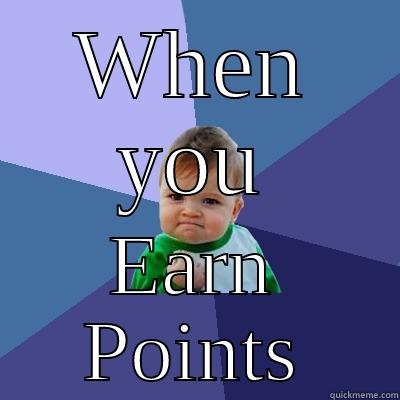 WHEN YOU EARN POINTS Success Kid