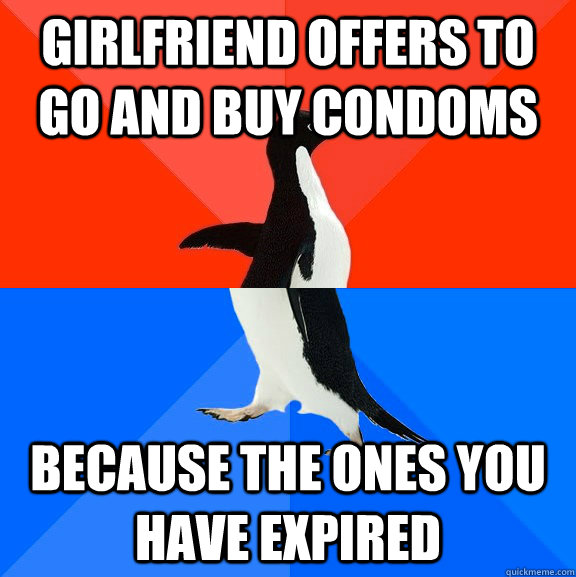 Girlfriend offers to go and buy condoms because the ones you have expired  Socially Awesome Awkward Penguin