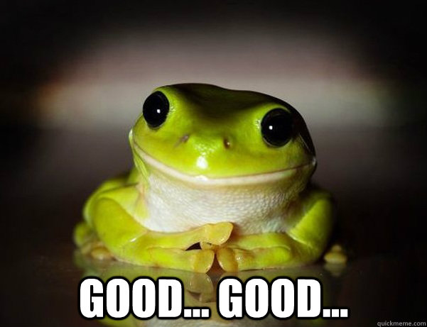 Good... Good... - Good... Good...  Fascinated Frog
