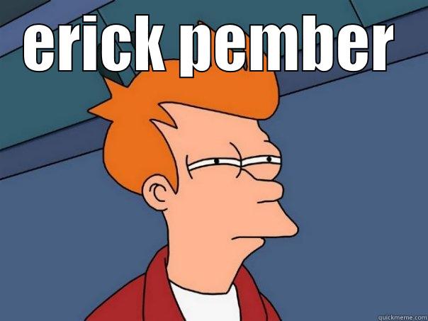 ERICK PEMBER  Futurama Fry