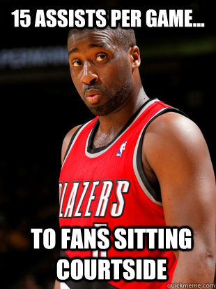 15 assists per game... to fans sitting courtside  